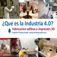 Fabricación aditiva e impresión 3D en la Industria 4.0
