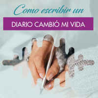 Cómo escribir un Journaling (Diario) cambió mi vida [#SerieJournal]