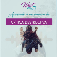 Aprende a reconocer la crítica destructiva