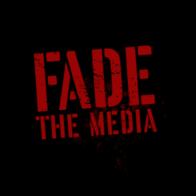 Fade The Media