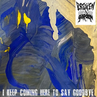 “I Keep Coming Here to Say Goodbye” - April 30, 2022