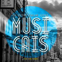 EU QUERO FALAR SOBRE MUSICAIS - Introdução