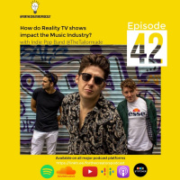 How do Reality TV shows impact the Music Industry? with Indie Pop Band The Tailormade