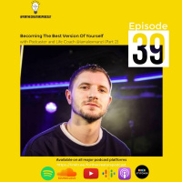 Becoming the Best Version of Yourself with Podcaster amp Life Coach Alex Manzi (Part 2)