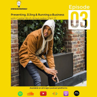 Presenting, DJing and Running a Business with Jay London [Part 2]