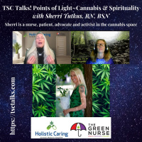 TSC Talks! Points of Light~Cannabis  Spirituality with Sherri Tutkus, RN, BSN