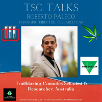 TSC Talks! Roberto Paleco~ Founder, Research Can Trailblazing Cannabis Scientist  Researcher, Australia