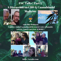 TSC Talks! Part 2-A Discussion on CBD  Cannabinoid Medicine with Mike Robinson, Founder, Global Cannabinoid Research Center