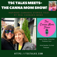 TSC Talks! TSC Talks Meets The Canna Mom Show~Inspiring Stories Told By Real Cannabis Moms with Joyce Gerber  Amie Searles