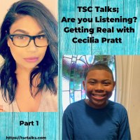 TSC Talks! Part 1 Are You Listening? Getting Real with Cecilia Pratt, TSC Case Manager  Mom