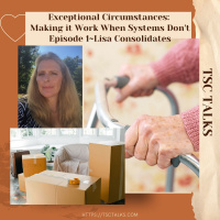 TSC Talks! Exceptional Circumstances, Making it Work When Systems Dont Episode 1~Lisa Consolidates