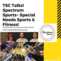TSC Talks! Major Motivators! Spectrum Sports~Sports  Fitness Programs for Autism, IDD,  More