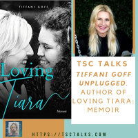 TSC Talks! Tiffani Goff Unplugged. Author of Loving Tiara: Memoir~Mom, Wife, Interior Decorator, Chronic Volunteer