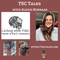 TSC Talks! Alexis Minnaar, Living with TSC Never A Dull Moment-A South African Perspective