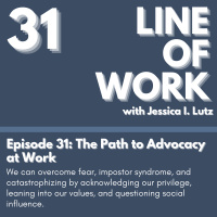 The Path to Advocacy at Work - Episode 31