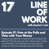 Vote at the Polls and Vote with Your Money- Episode 17