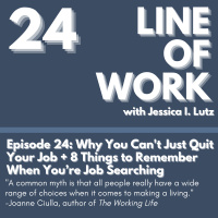 Why You Cant Just Quit Your Job + 8 Things to Remember When You’re Job Searching - Episode 24
