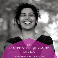 La Meditacion Que Cambio Mi Vida. Diana Fernandez - Coach Espiritual - Angeles