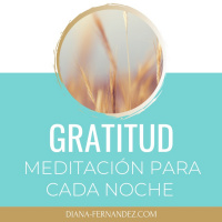 Meditacion de GRATITUD para la noche | Diana Fernandez | Coach Espiritual