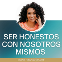 Ser HONESTOS con nosotros mismos