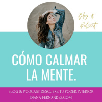 Como calmar la mente | Mente en silencio | Espiritualidad | Diana Fernandez | Coach Espiritual