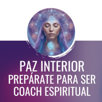 Afirmaciones de PAZ INTERIOR: Prepárate para SER Coach Espiritual