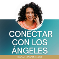 Cómo aprender a CONECTAR con los ANGELES | Diana Fernández | Coach Espiritual