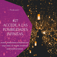 Accede Al Campo De Posibilidades Infinitas. Diana Fernandez - Coach Espiritual