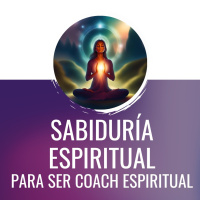Sabiduria Espiritual para el futuro Coach Espiritual