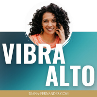 Cómo Vibrar Alto | Diana Fernandez | Coach Espiritual