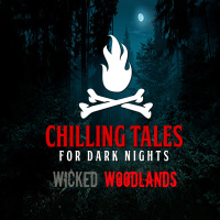 137: Wicked Woodlands - Chilling Tales for Dark Nights