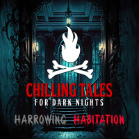 199: Harrowing Habitation - Chilling Tales for Dark Nights