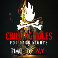 203: Time to Pay - Chilling Tales for Dark Nights