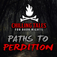 57: Paths to Perdition – Chilling Tales for Dark Nights