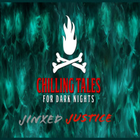 102: Jinxed Justice - Chilling Tales for Dark Nights