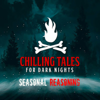 117: Seasonal Reasoning - Chilling Tales for Dark Nights