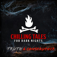 109: Truth  Consequence - Chilling Tales for Dark Nights