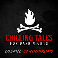 97: Cosmic Conundrums - Chilling Tales for Dark Nights