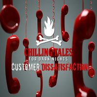 118: Customer Dissatisfaction - Chilling Tales for Dark Nights