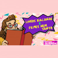 Obrigado, Querida 02 - Livros Bacanas e Filmes Nem Tanto (com MILCA ABREU)