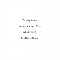 Sermon March 4, 2018 - Turning Tables