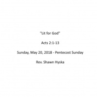 Sermon - May 20, 2018 - Lit for God