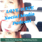 Love/hate Social Media Podcast