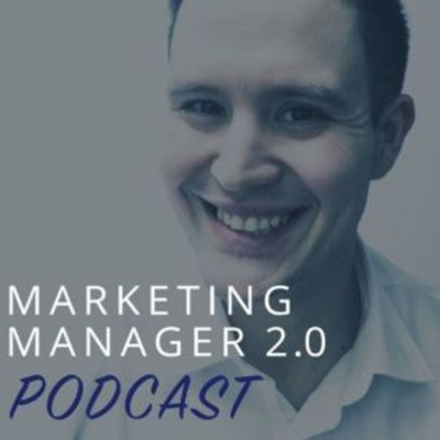 Marketing Manager 2.0 - Podcast