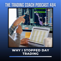 484 - Why I Stopped Day Trading 