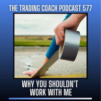 577 - Why You Shouldnt Work With Me (No Quick Fixes)