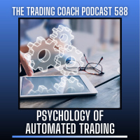 588 - The Psychology of Automated Trading