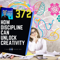 372 - How Discipline Can Unlock Creativity