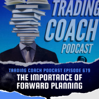 679 - The importance of Forward Planning