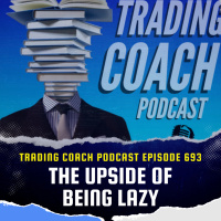 693 - The Upside of Being Lazy